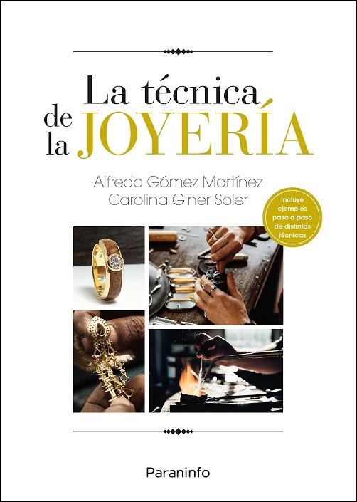 LA TECNICA DE LA JOYERIA | 9788413665085 | ALFREDO GOMEZ MARTINEZ & CAROLINA GINER SOLER
