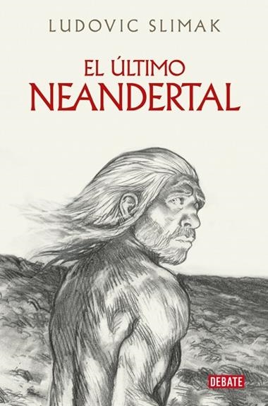 EL ULTIMO NEANDERTAL | 9788410214941 | LUDOVIC SLIMAK