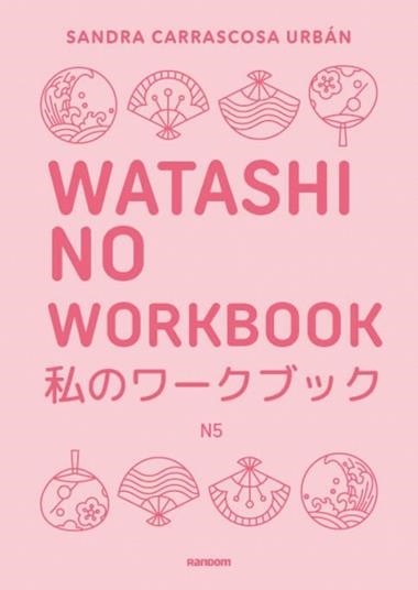 WATASHI NO WORKBOOK 05 | 9788419441607 | SANDRA CARRASCOSA URBAN