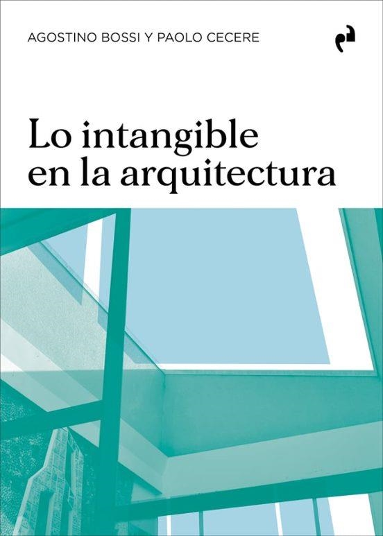 LO INTANGIBLE EN LA ARQUITECTURA | 9791387634254 | AGOSTINO BOSSI & PAOLO CECERE