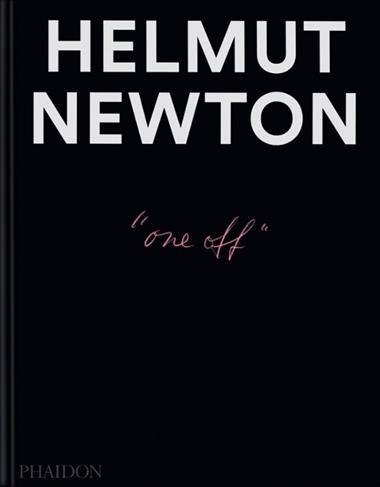 Helmut Newton One-Off | 9781837291519 | GERT ELFERING & PHILIPPE GARNER & NEWTON