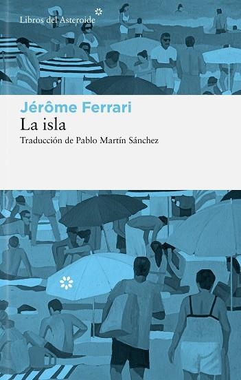La isla | 9788410178908 | JEROME FERRARI