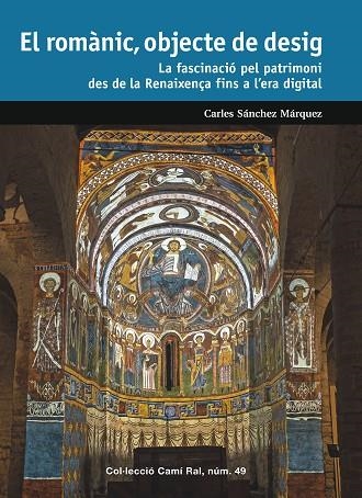 EL ROMANIC OBJECTE DE DESIG | 9788423209170 | CARLES SANCHEZ MARQUEZ