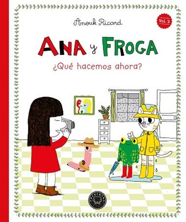 Ana y Froga 02 QUE HACEMOS AHORA | 9791387748395 | Anouk Ricard