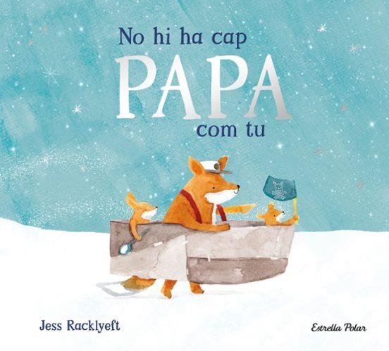 No hi ha cap papa com tu | 9791387782849 | Jess Racklyeft