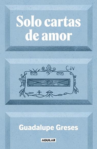 SOLO CARTAS DE AMOR | 9788403525924 | GUADALUPE GRESES