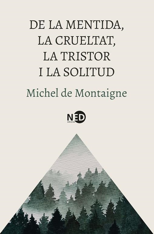 DE LA MENTIDA LA CRUELTAT LA TRISTOR I LA SOLITUD | 9788419407832 | MICHEL DE MONTAIGNE