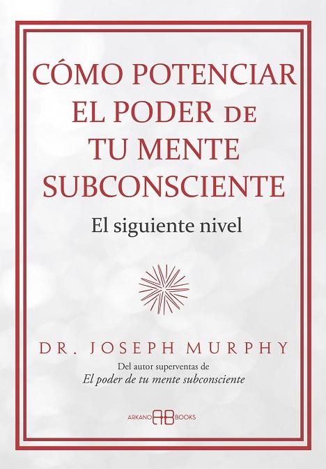 CÓMO POTENCIAR EL PODER DE TU MENTE SUBCONSCIENTE | 9788419510723 | DR. JOSEPH MURPHY