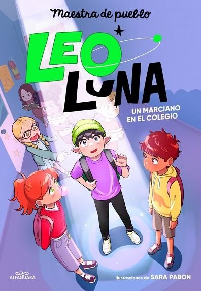 Leo Luna 01 Un marciano en el colegio | 9788410489806 | Maestra de pueblo
