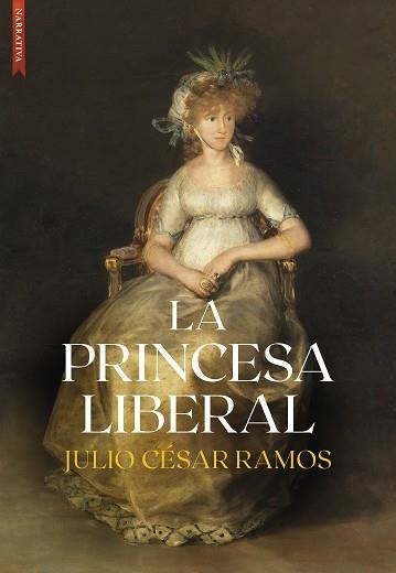 La princesa liberal | 9788410481220 | RAMOS, JULIO CESAR