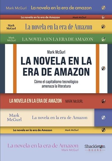 LA NOVELA EN LA ERA DE AMAZON | 9788413617046 | MCGURL, MARK
