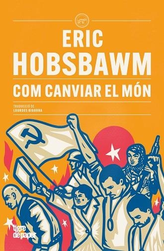 Com canviar el mon | 9791387645199 | HOBSBAWM, ERIC