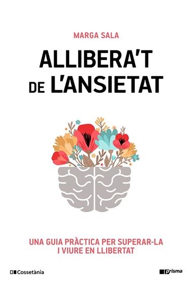 ALLIBERA'T DE L'ANSIETAT | 9788413565460 | MARGA SALA ESTRADA
