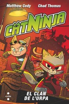 CATNINJA 05 EL CLAN DE L'URPA | 9788466160360 | MATTHEW CODY