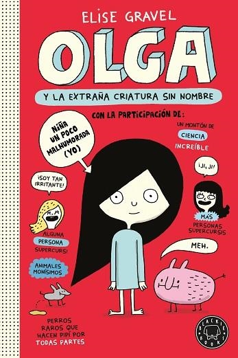 Olga 01 Y LA EXTRAÑA CRIATURA SIN NOMBRE | 9791387748920 | Elise Gravel