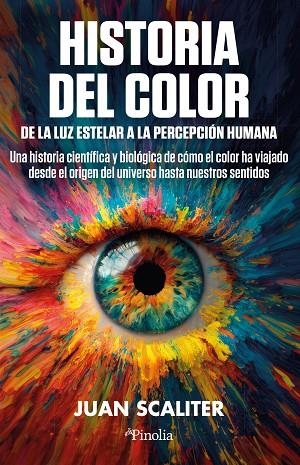 HISTORIA DEL COLOR DE LA LUZ ESTELAR A LA PERCEPCION HUMANA | 9791387556952 | JUAN SCALITER