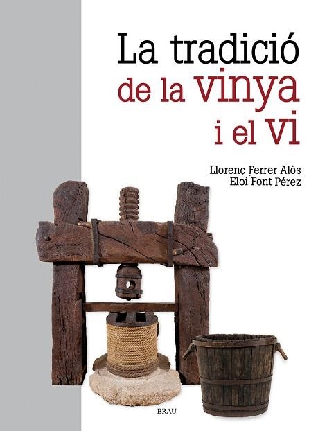 LA TRADICIO DE LA VINYA I EL VI | 9791387701079 | LLORENÇ FERRER ALOS & ELOI FONT PEREZ