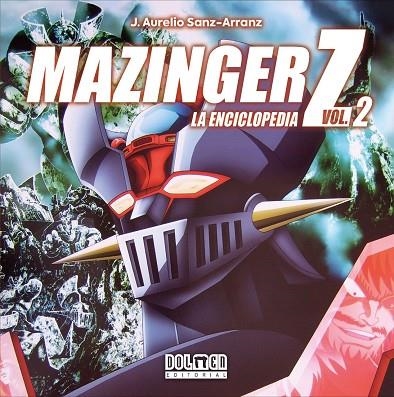 MAZINGER Z LA ENCICLOPEDIA 02 | 9791388074257 | J AURELIO SANZ