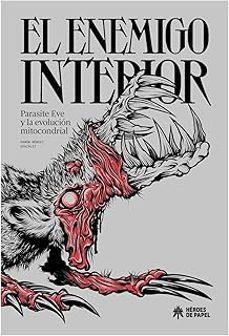 EL ENEMIGO INTERIOR PARASITE EVE Y LA EVOLUCION MITOCONDRIAL | 9791387700058 | RAMON MENDEZ GONZALEZ