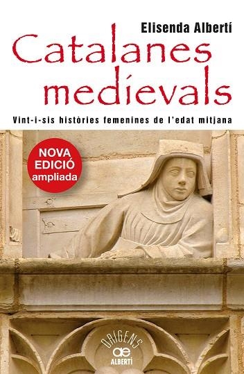 CATALANES MEDIEVALS VINT-I-SIS HISTORIES FEMENINES | 9788472461963 | ELISENDA ALBERTI