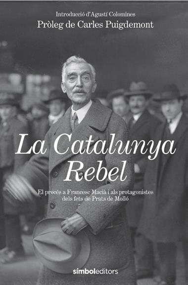 LA CATALUNYA REBEL | 9788418696602 | ESTAT CATALA & AGUSTI COLOMINES I COMPANYS