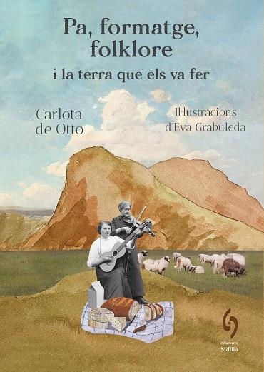 PA FORMATGE FOLKLORE I LA TERRA QUE ELS VA FER | 9791399141603 | CARLOTA DE OTTO