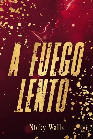 A FUEGO LENTO | 9788419831613 | NICKY WALLS
