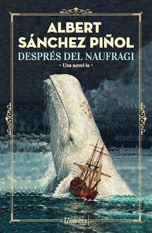 DESPRES DEL NAUFRAGI | 9788419721754 | ALBERT SANCHEZ PIÑOL