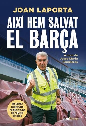 AIXI HEM SALVAT EL BARÇA | 9788411731997 | JOAN LAPORTA I ESTRUCH & JOSEP MARIA FONALLERAS I CODONY