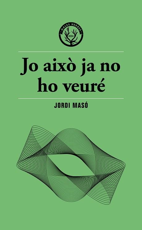 Jo aixo ja no ho veure | 9791399156911 | Jordi Maso