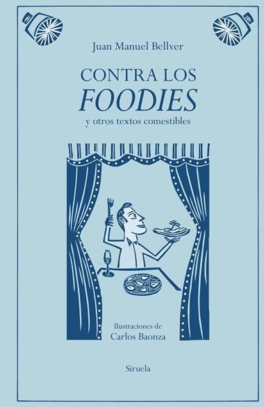 Contra los foodies | 9791387688776 | Juan Manuel Bellver