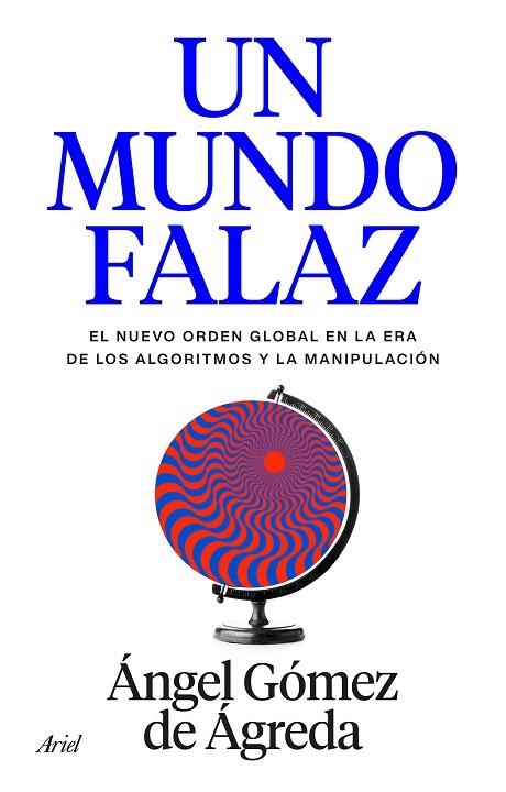 UN MUNDO FALAZ | 9788434440241 | ANGEL GOMEZ DE AGREDA