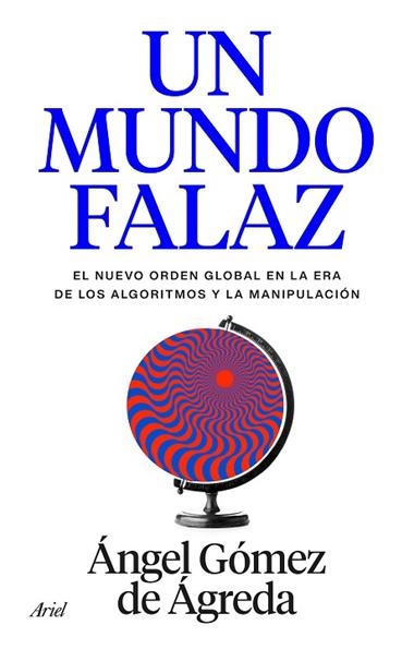 UN MUNDO FALAZ | 9788434440241 | ANGEL GOMEZ DE AGREDA