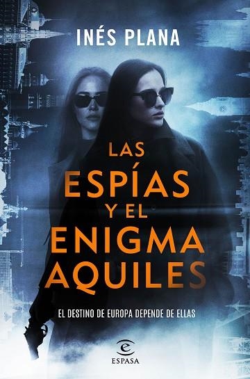 LAS ESPIAS Y EL ENIGMA AQUILES | 9788467080513 | INES PLANA GINE