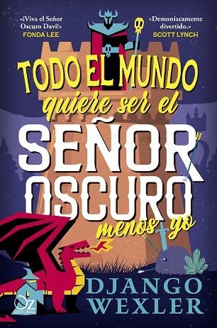 Todo el mundo quiere ser el Señor Oscuro menos yo | 9788418431234 | DJANGO WEXLER
