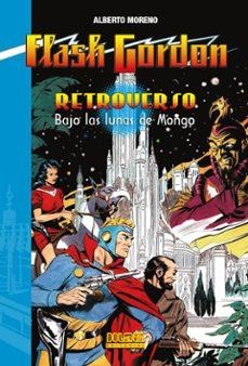 FLASH GORDON RETROVERSO BAJO LAS LUNAS DE MONGO | 9791388074394 | ALBERTO MORENO