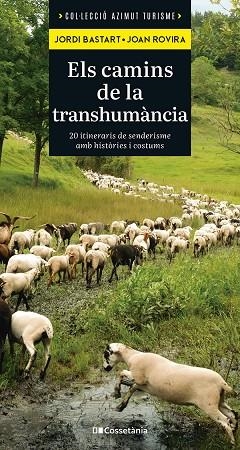 ELS CAMINS DE LA TRANSHUMANCIA | 9788413565521 | JORDI BASTART I CASSE & JOAN ROVIRA MERINO