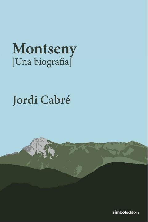 MONTSENY UNA BIOGRAFIA | 9788418696565 | JORDI CABRE