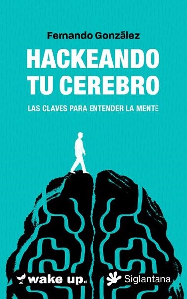 HACKEANDO TU CEREBRO | 9788410179578 | FERNANDO GONZALEZ
