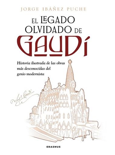 EL LEGADO OLVIDADO DE GAUDI | 9788410199026 | JORGE IBAÑEZ PUCHE