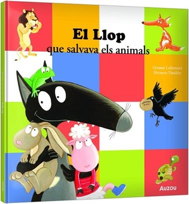 EL LLOP QUE SALVAVA ELS ANIMALS | 9791039576925 | ORIANNE LALLEMAND & ELEONORE THUILLIER
