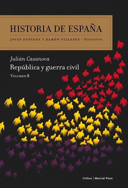 HISTORIA DE ESPAÑA 08 REPUBLICA Y GUERRA CIVIL | 9788498927528 | JULIAN CASANOVA
