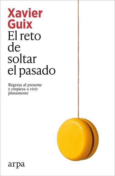El Reto de soltar el pasado | 9791387833350 | Xavier Guix