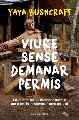 VIURE SENSE DEMANAR PERMIS | 9788419756800 | YAYA BUSHCRAFT