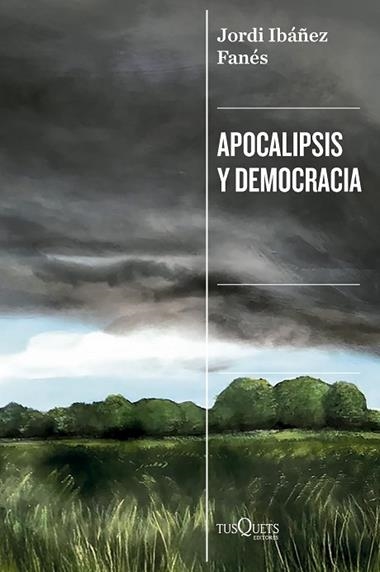 APOCALIPSIS Y DEMOCRACIA | 9788411077545 | JORDI IBAÑEZ FANES
