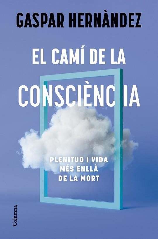 EL CAMI DE LA CONSCIENCIA | 9788466434836 | GASPAR HERNANDEZ