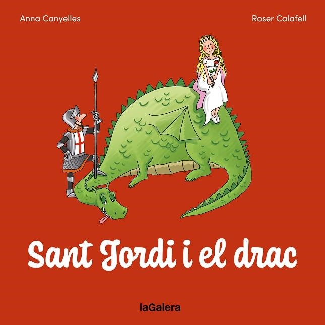 SANT JORDI I EL DRAC | 9788424676780 | ANNA CANYELLES & ROSER CALAFELL