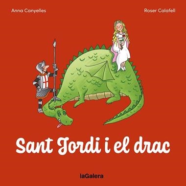 SANT JORDI I EL DRAC | 9788424676780 | ANNA CANYELLES & ROSER CALAFELL