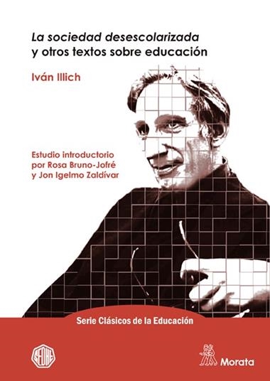 LA SOCIEDAD DESESCOLARIZADA Y OTROS TEXTOS SOBRE EDUCACION | 9788471129734 | IVAN ILLICH