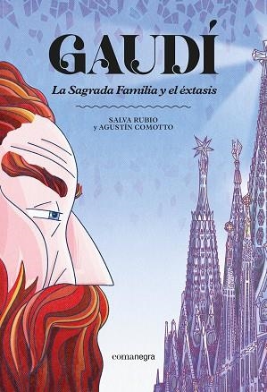 Gaudi La Sagrada Familia y el extasis | 9791387969332 | Salva Rubio & Agustin Comotto